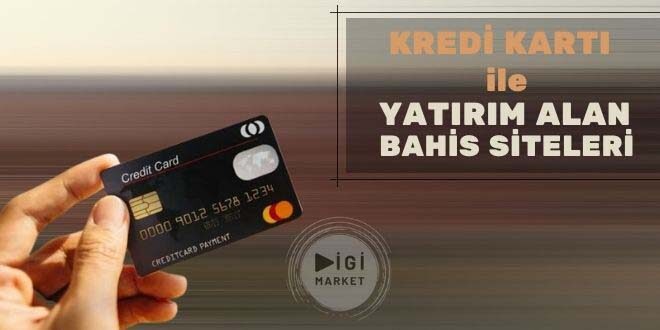 Kredi Kartı İle Para Yatırılan Bahis Siteleri